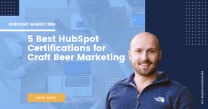 Blog Banner - Inbound Marketing - 5 Best HubSpot Certifications for Craft Beer Marketing